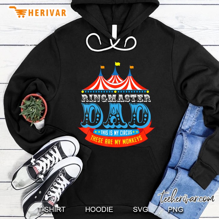 Ringmaster Dad This Is My Circus These Are My Monkeys Hoodie