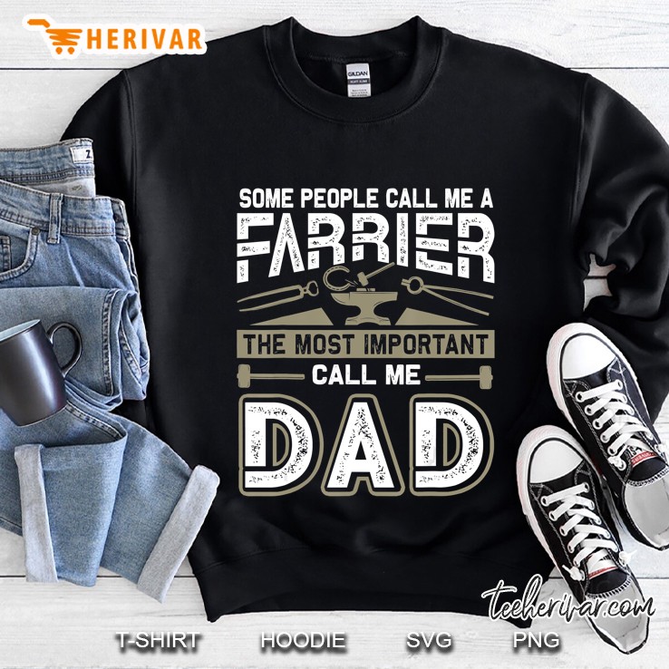 Some People Call Me A Farrier Dad Father