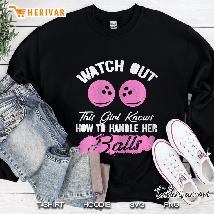 Womens This Girl Knows How To Handle Her Balls Funny Bowling Sweatshirt