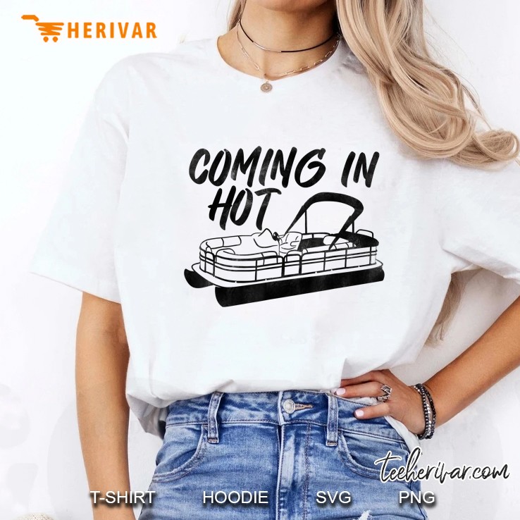 Coming In Hot Funny Pontoon Gift Ladies Tee