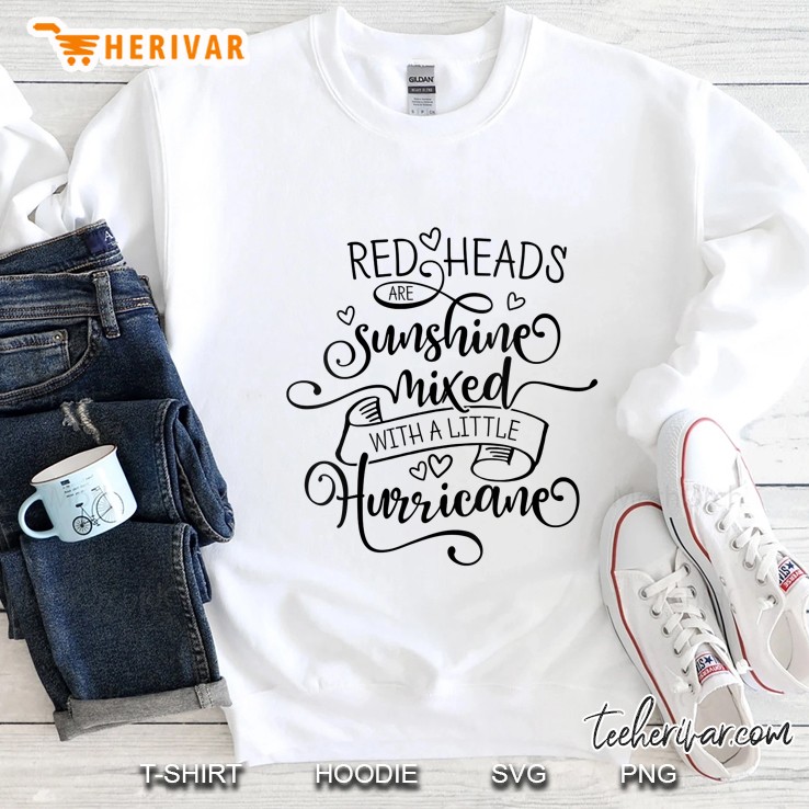 Womens Ginger Redheads Are Sunshine Mixed With A Little Hurricane Sweatshirt