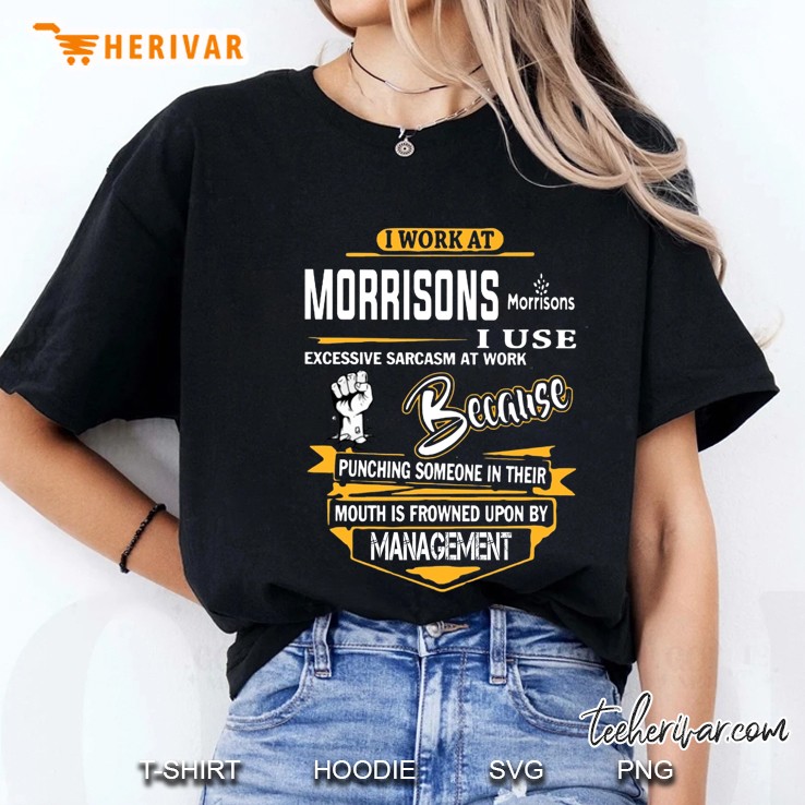 I Work At Morrisons I Use Excessive Sarcasm At Work Ladies Tee