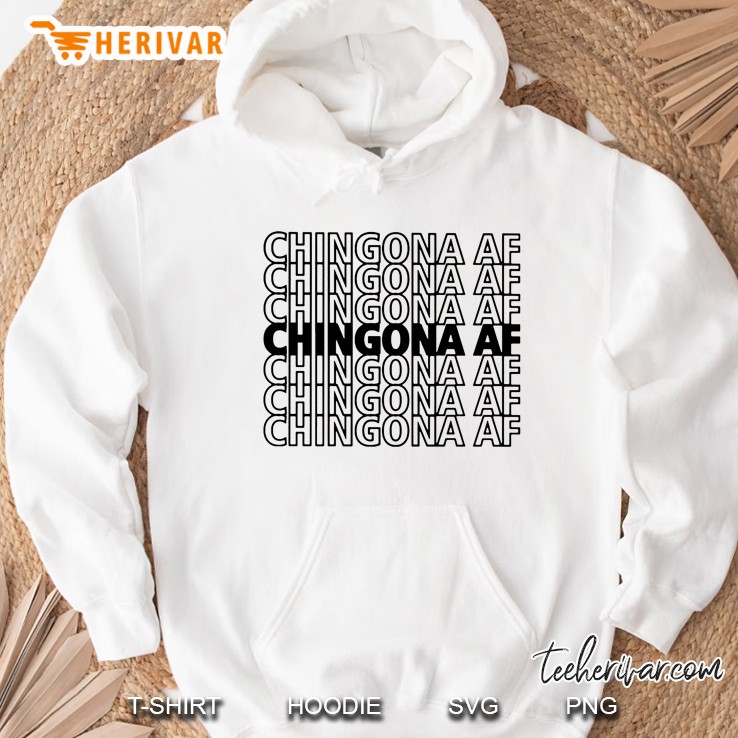 Chingona Af Hoodie