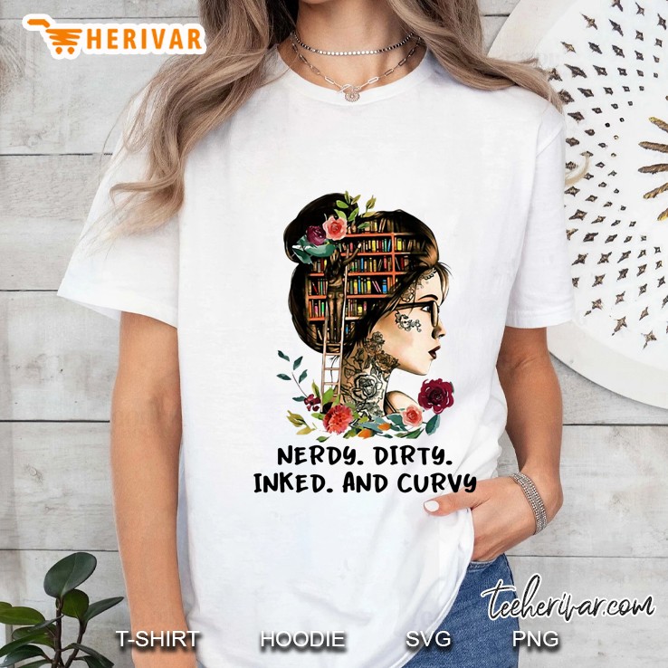 Nerdy Dirty Inked And Curvy Floral Girl Version Ladies Tee