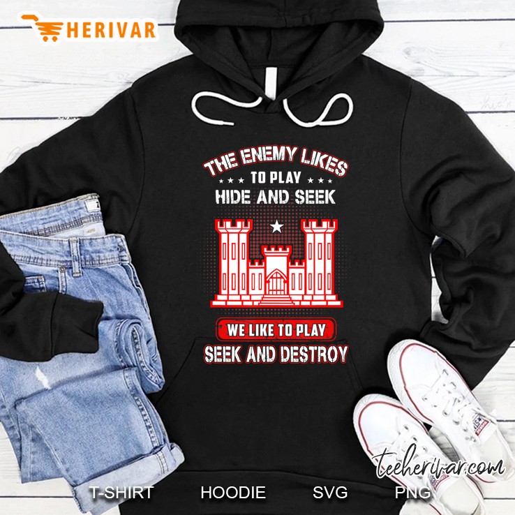 Combat Engineer The Enemy Likes To Play Hide And Seek We Hoodie