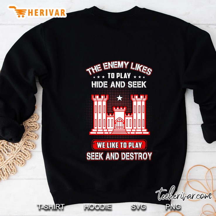 Combat Engineer The Enemy Likes To Play Hide And Seek We Sweatshirt