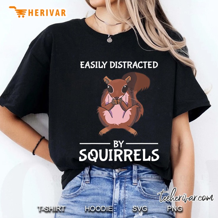 Easily Distracted By Squirrels Funny Distraction Squirrel Ladies Tee