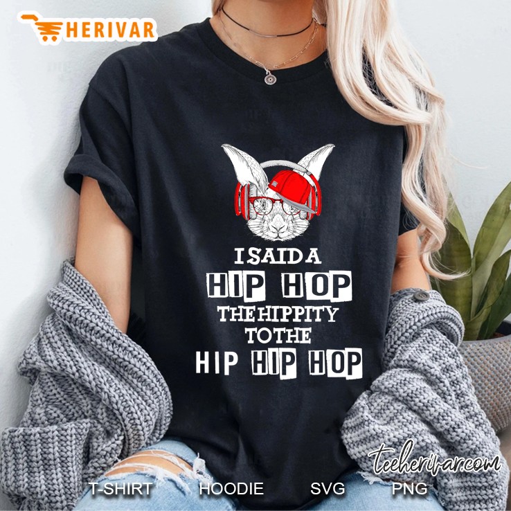 Easter Bunny Rap I Said A Hip-Hop For Adults Kids Ladies Tee