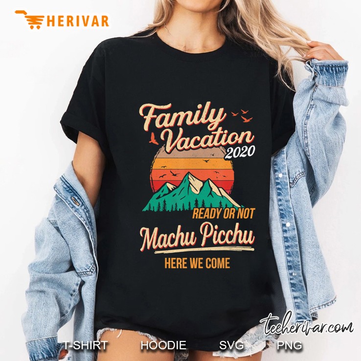 Family Vacation 2020 Machu Picchu Mountains Trip Funny Gift Hoodie