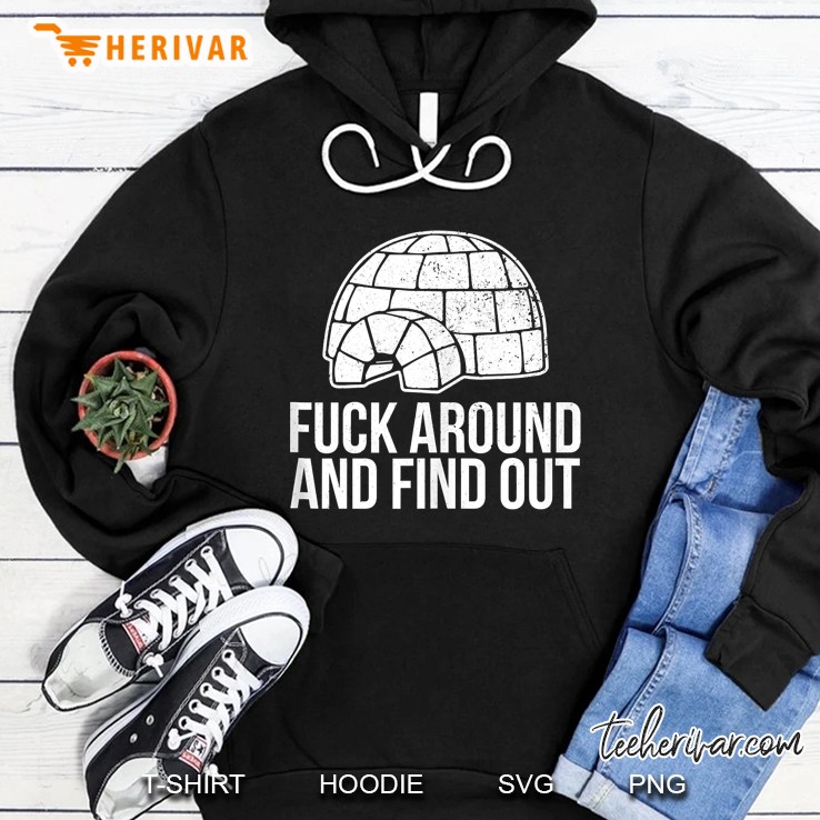 Funny Big Igloo Fuck Around Find Out Veteran Tactical Gift Tank Top Hoodie