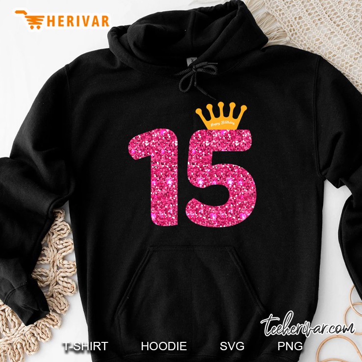 Happy Birthday Shirt, Girls 15Th Party 15 Years Old Bday Hoodie