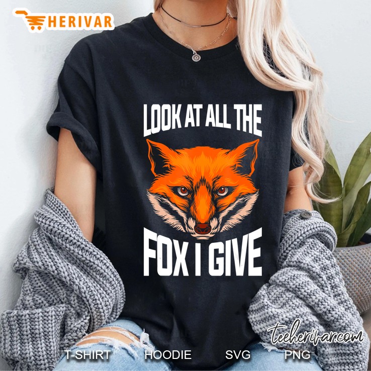Look At All The Fox I Give Funny Foxes Design Ladies Tee