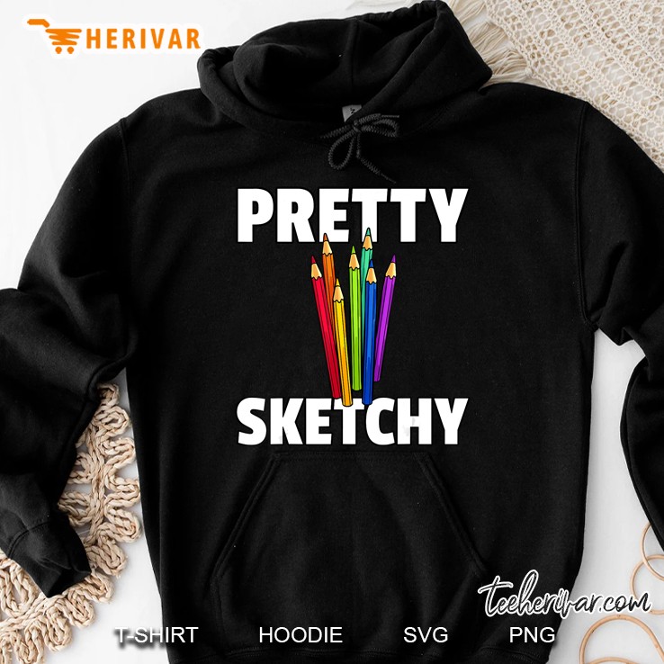 Pretty Sketchy Artist Painter Art Teacher Hoodie