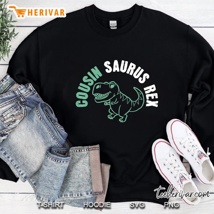 Cousin Saurus Rex T Rex Sweatshirt