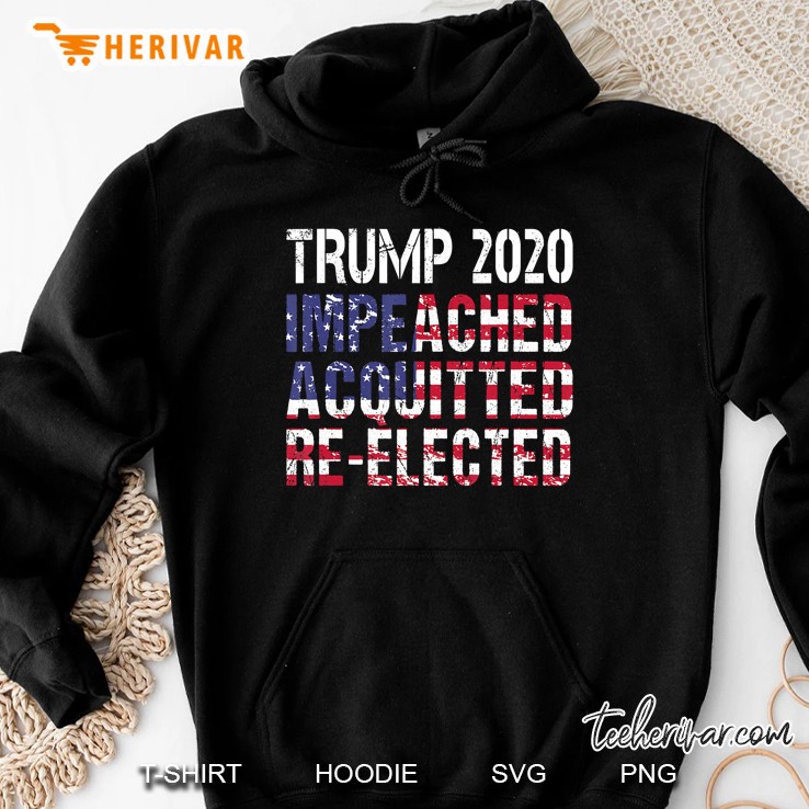 Trump 2020 Impeached Acquitted Re Elected Hoodie