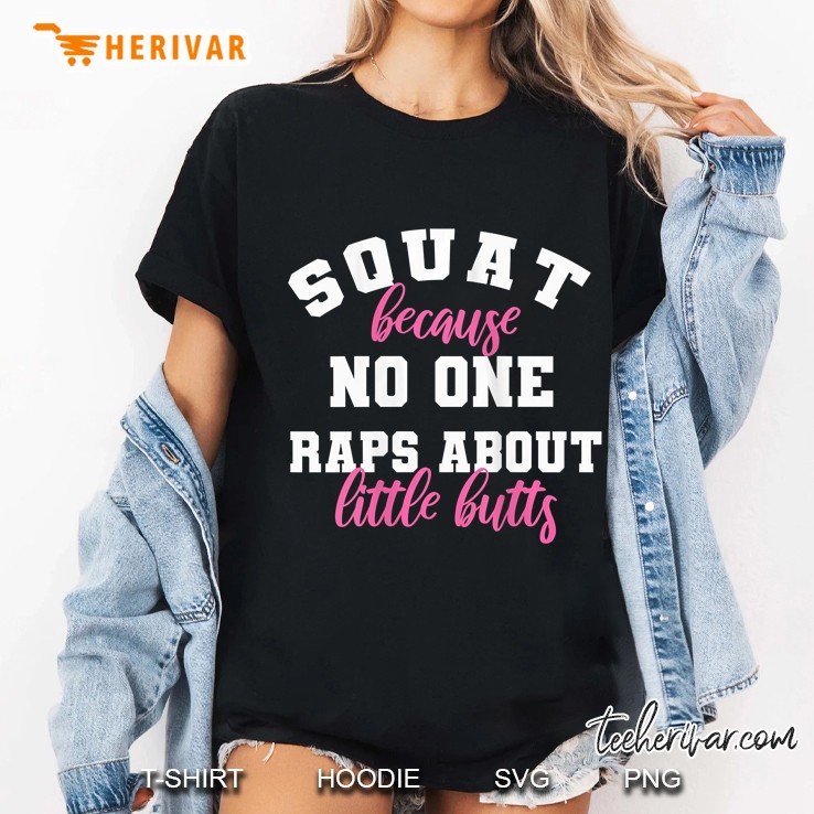 Womens Funny Gym Fitness Squat No One Raps About Little Butts Ladies Tee