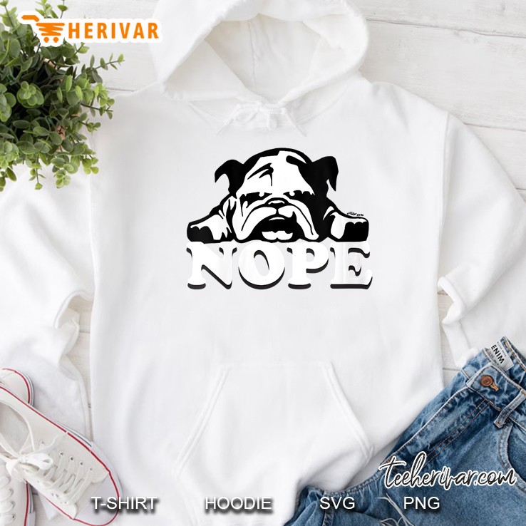 Naughty English Bulldog Tshirt Nope English Bulldog Hoodie