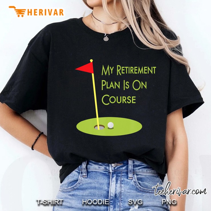 Golf Themed Gift For Retiree My Retirement Plan Is On Course Ladies Tee