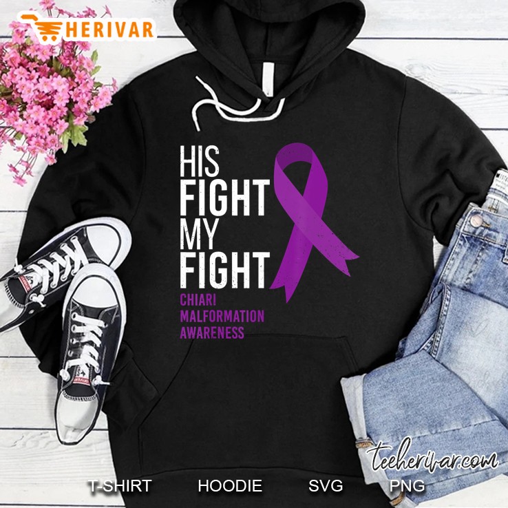 His Fight Is My Fight Chiari Malformation Awareness Ribbon Hoodie