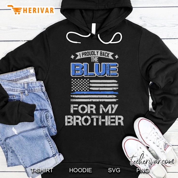 I Back The Blue For My Brother Hoodie