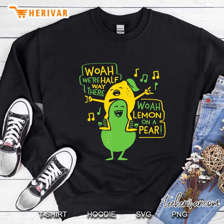 Lemon On A Pear Funny Meme -Awesome Novelty Shirt Sweatshirt