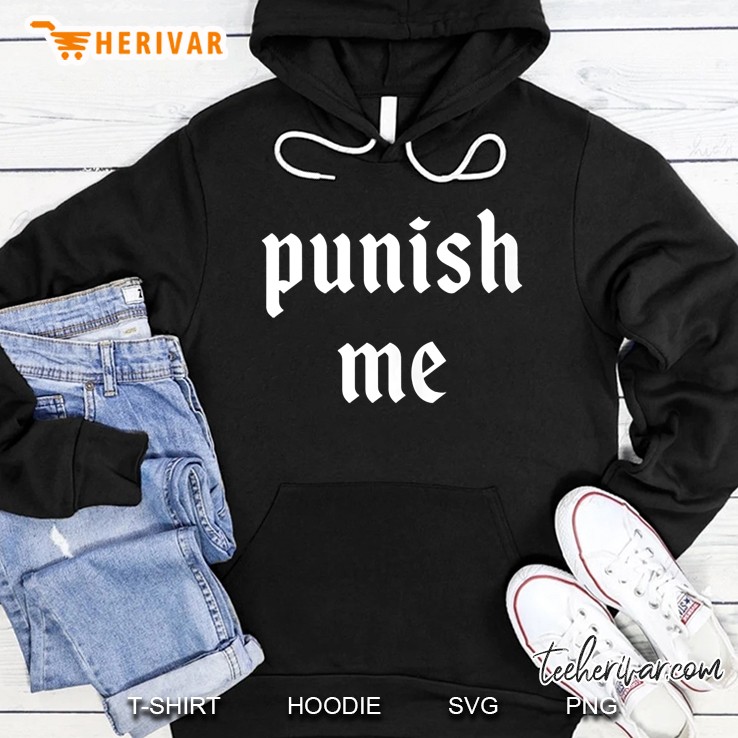Punish Me Funny Bdsm Sexy Kinky Fetish Ddlg Ddlb Bondage Hoodie