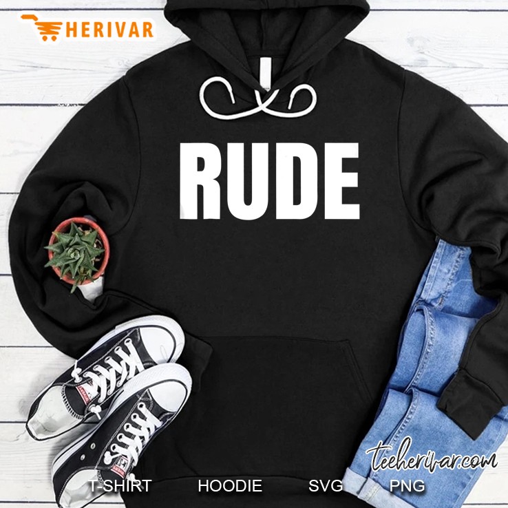 Shirt Says Rude - Funny One Word Fashion Hoodie