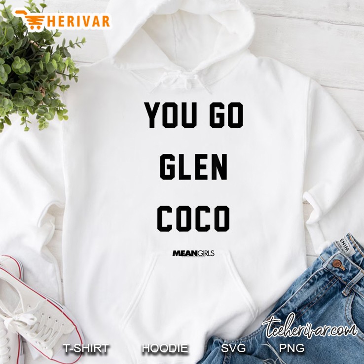 Mean Girls You Go Glen Coco Mugs