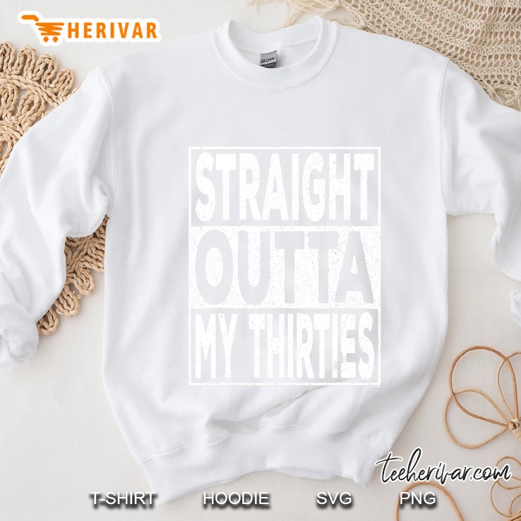 Straight Outta My Thirties 30S Funny 40Th Birthday Gift Mugs