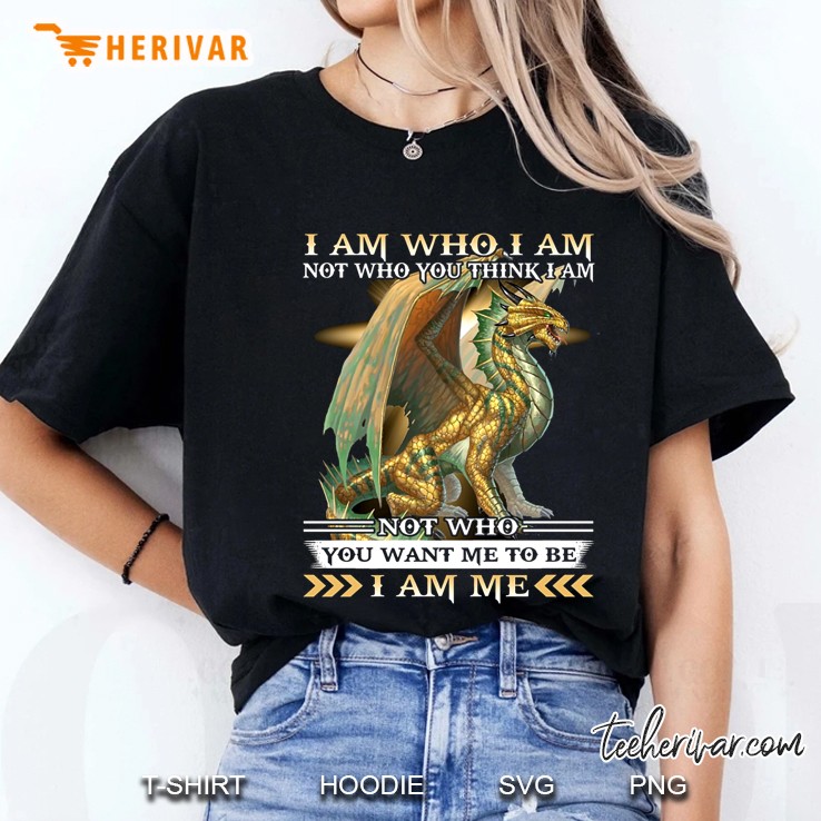 I Am Who I Am Not Who You Think I Am Not Who You Want Me To Be Dragon Version Ladies Tee