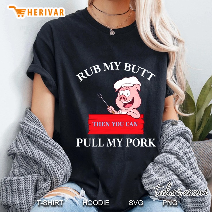 Rub My Butt Then You Can Pull My Pork Pig Version Hoodie