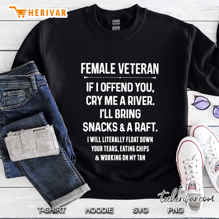 Female Veteran If I Offend You Cry Me A River I'll Bring Snack & A Raft Mugs