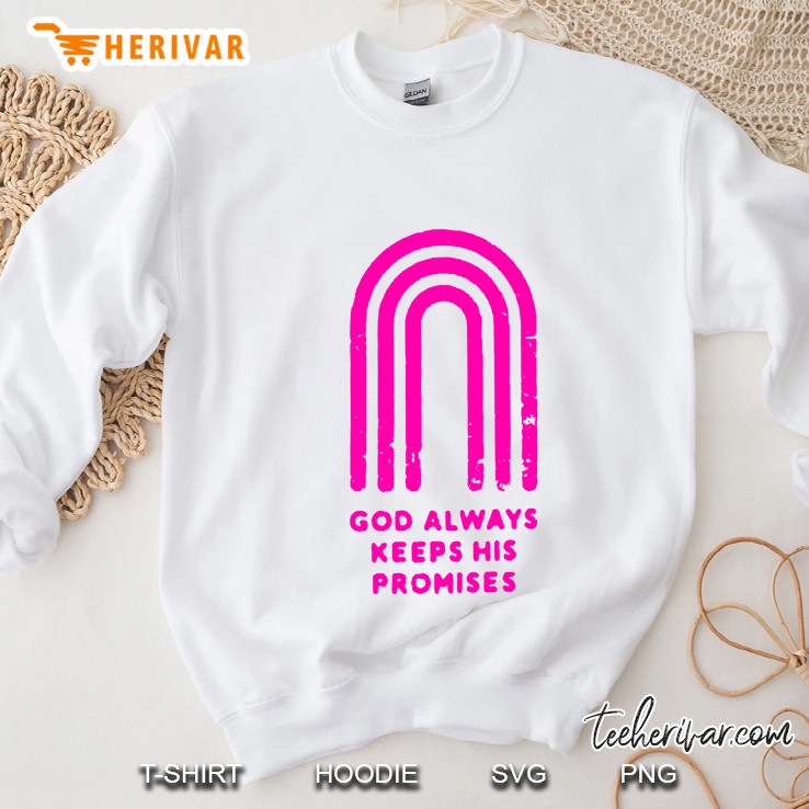 God Always Keeps His Promises Pink Arch Version Sweatshirt