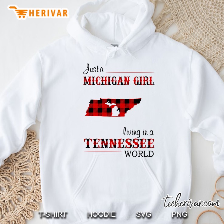 Just A Michigan Girl Living In A Tennesse World Hoodie