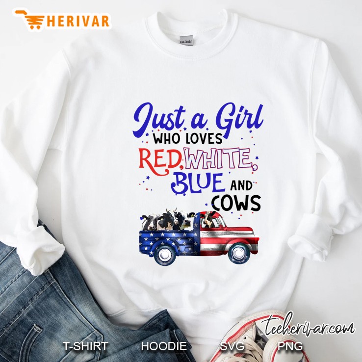 Just A Girl Who Loves Red White Blue And Cows American Flag Truck Version Sweatshirt