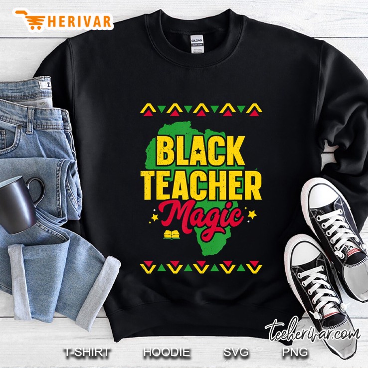 Black Teacher Magic Black History Month Teacher 2019 Ver2 Sweatshirt