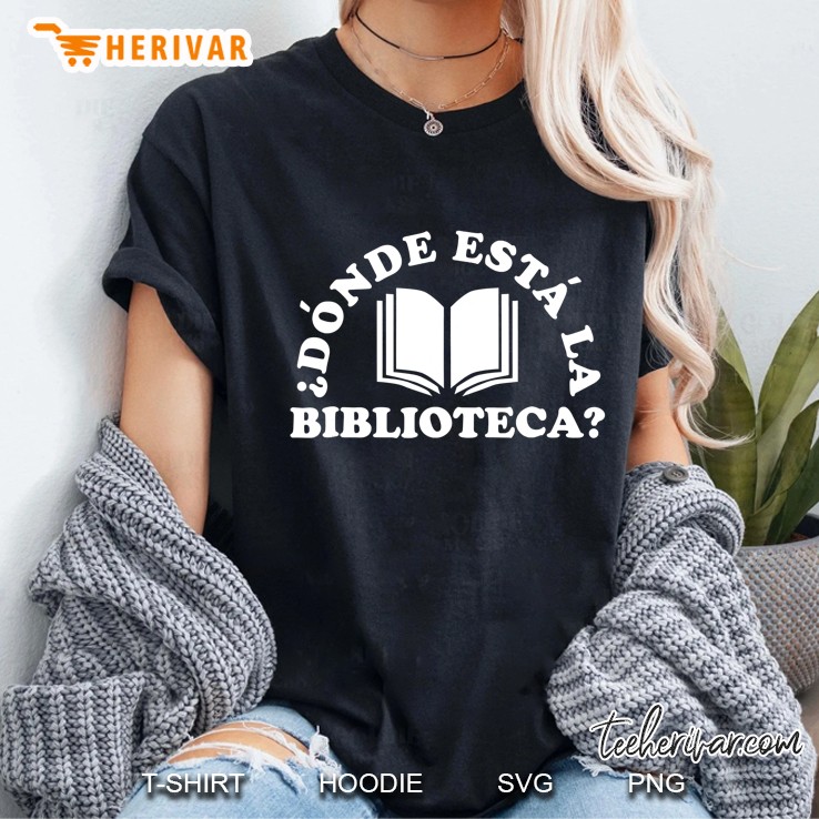 Donde Esta La Biblioteca Spanish Language Gift Hoodie