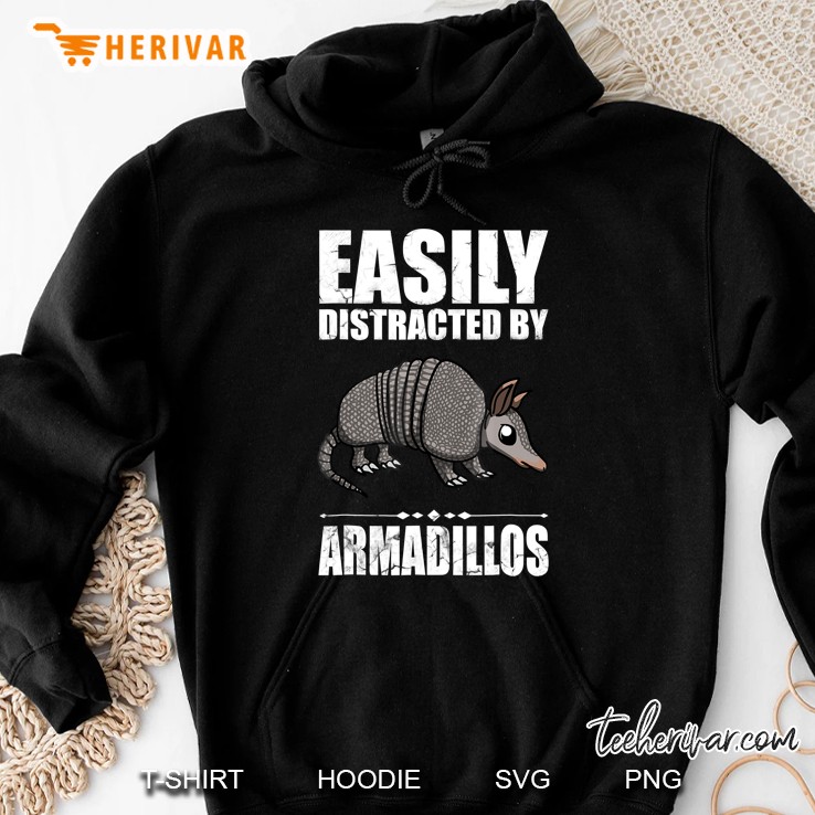 Easily Distracted By Armadillos Funny Armadillo Gift Hoodie