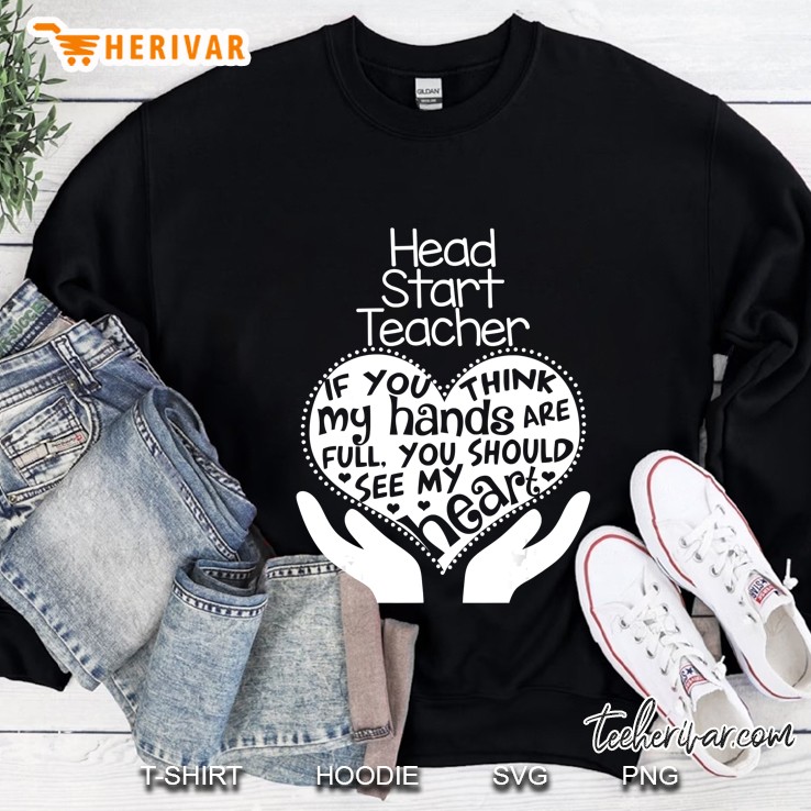 Head Start Teacher Heart Hands School Team Sweatshirt
