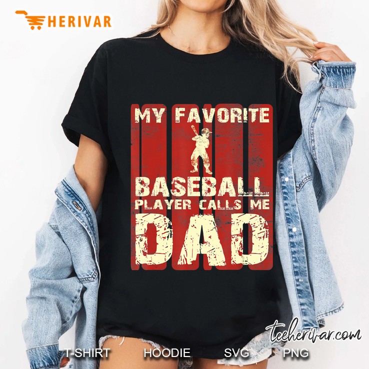 Mens My Favorite Baseball Player Calls Me Dad Ladies Tee
