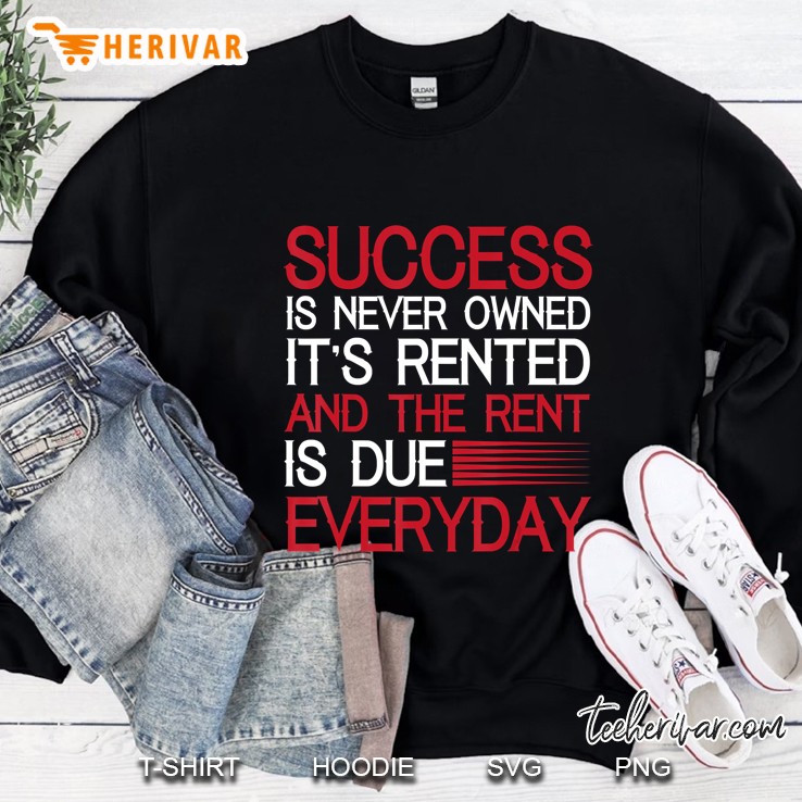 Motivational Tee Inspirational Quote Success Sweatshirt