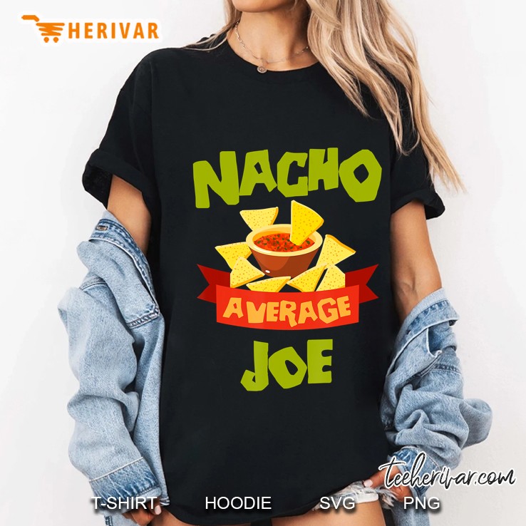Nacho Average Joe Funny Birthday Personalized Name Ladies Tee