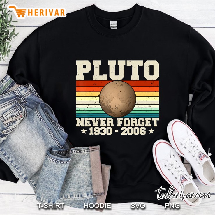 Never Forget Pluto . Retro Style Funny Space. Science Sweatshirt