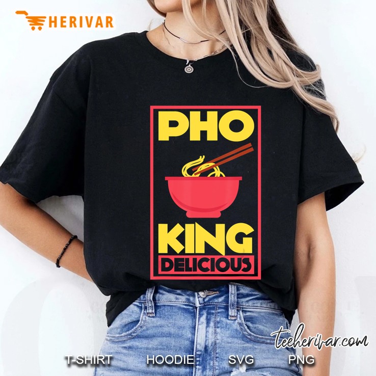 Pho King Delicious Funny Ramen Noodles Lovers Student Ladies Tee