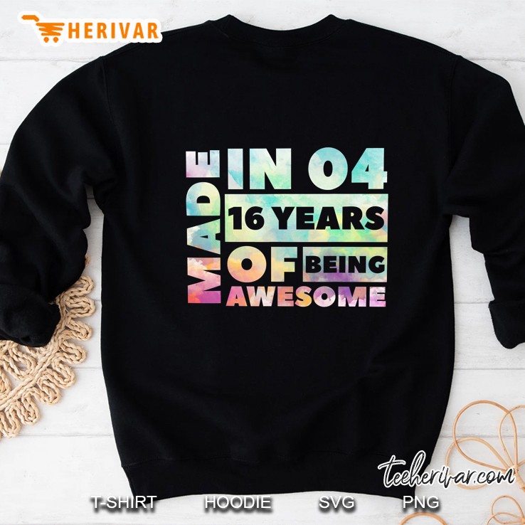 Sweet 16 Birthday Party Gift I Made In 04 16 Years Awesome Sweatshirt