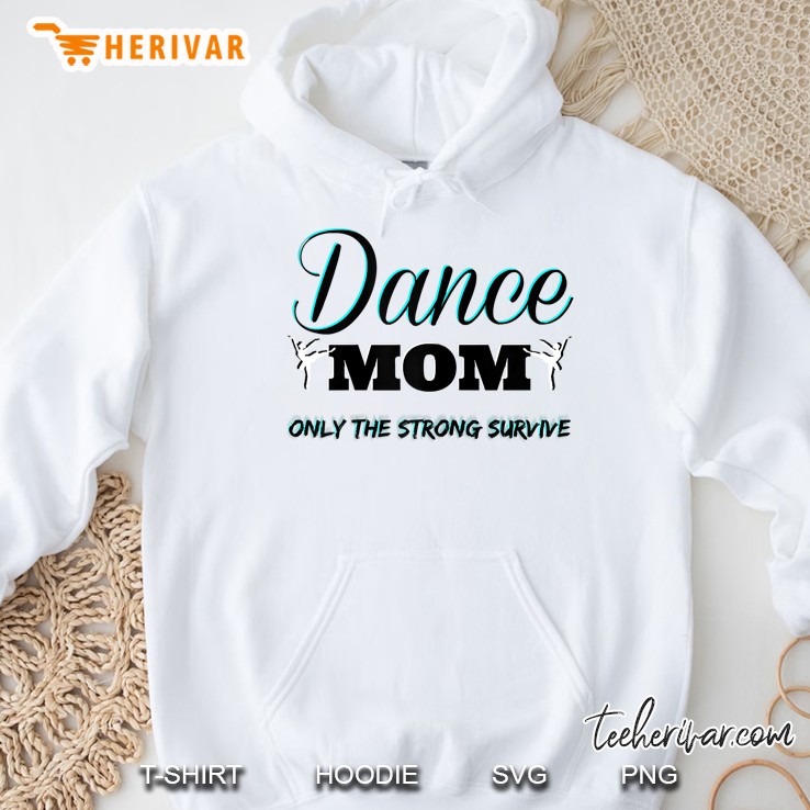 Dance Mom Ballerina Only The Strong Survive Mugs