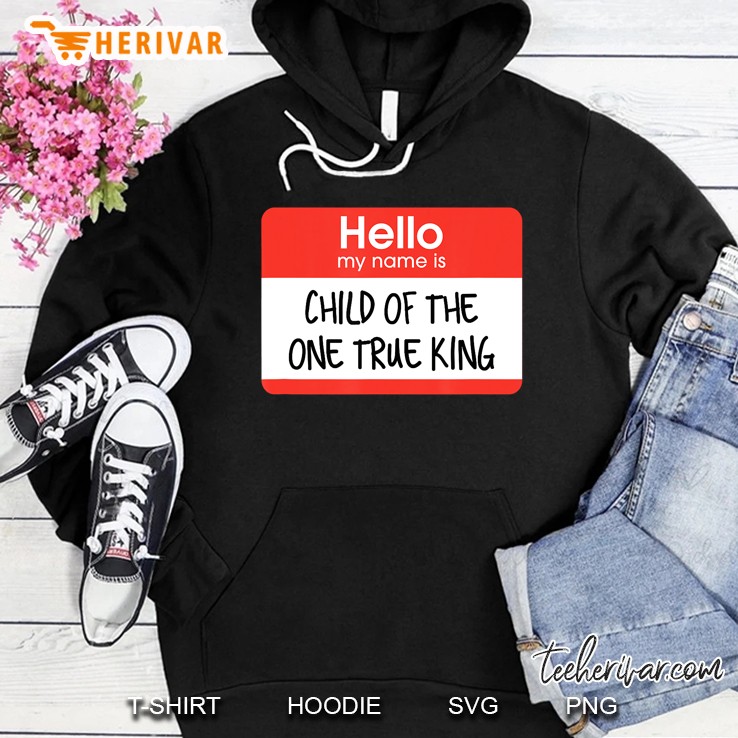 Hello My Name Is Child Of The One True King Mugs