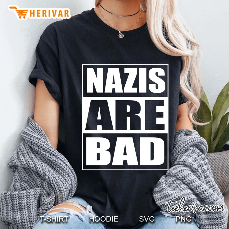Nazis Are Bad Anti-Nazi Anti-Facist Ladies Tee