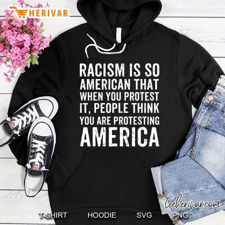 Racism Is So American That When You Protest It Anti Racism Mugs