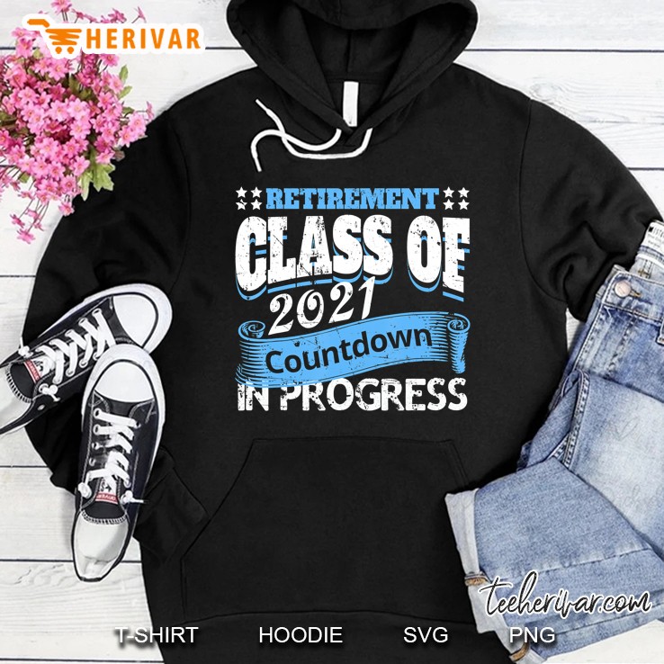 Retirement Class Of 2021 Countdown Retiring Teacher Quote Hoodie